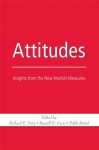 Attitudes: Insights from the New Implicit Measures - Richard E. Petty, Russell H. Fazio, Pablo Brinol