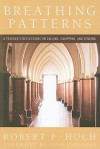 Breathing Patterns: A Teacher's Reflections on Calling, Equipping, and Sending - Robert P. Hoch, Jana Childers