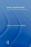 Chinas Death Penalty: History, Law, and Contemporary Practices - Hong Lu, Terance D. Miethe