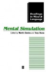 Mental Simulation: Evaluations and Applications - Reading in Mind and Language - Martin Davies, Tony Stone