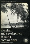 Pluralism and Development in Island Communities - Commonwealth Secretariat