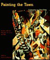 Painting the Town: Cityscapes of New York; Paintings from the Museum of the City of New York - Jan Seidler Ramirez