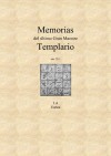 Memorias del Último Gran Maestre Templario. Año del señor 2211 - José Antonio Fortea