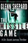 The Missile Game (The Dr. Scott James Thriller Series) (Volume 1) by Glenn Shepard (2015-01-16) - Glenn Shepard