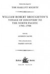 William Robert Broughton's Voyage Of Discovery To The North Pacific, 1795 1798 - William Broughton