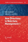 New Directions in Web Data Management 1 - Athena Vakali, Lakhmi C. Jain