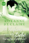 Am Anfang war die Liebe: Darf ein Boss so zärtlich sein? - Roxanne St. Claire