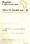 Global Restructuring and Land Rights in Ghana: Forest Food Chains, Timber and Rural Livelihoods, Research Report 108 - Kojo Sebastian Amanor