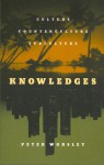 Knowledges: Culture, Counterculture, Subculture - Peter Worsley