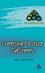 Creating Positive Classrooms - Mike Ollerton