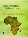 Disease and Mortality in Sub-Saharan Africa - Richard G Feachem, Dean T Jamison, Malegapuru W Makgoba