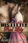 His Little Red Lily - Amelia Smarts