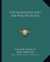 Psychoanalysis And The War Neuroses - Sándor Ferenczi, Karl Abraham, S. Freud