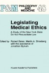 Legislating Medical Ethics:: A Study of the New York State Do-Not-Resuscitate Law - Robert B. Baker, Martin A. Strosberg