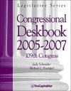 Congressional Deskbook 2005-2007: 109th Congress - Judy Schneider, Michael L. Koempel