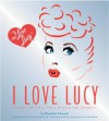 I Love Lucy - Elisabeth Edwards