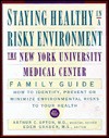 Staying Healthy in a Risky Environment: The New York University Medical Center Family Guide - Arthur C. Upton