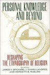 Personal Knowledge and Beyond: Reshaping the Ethnography of Religion - Jim Spickard, Meredith B. McGuire, Shawn Landres