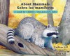 About Mammals: A Guide for Children / Sobre Los Maniferos: Una Guia Para Ninos - Cathryn Sill, John Sill