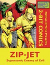 2-Bit Comics #2: Zip-Jet: Supersonic Enemy of Evil - Nathan DiYorio