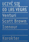 Uczyć się od Las Vegas - Robert Venturi, Denise Scott-Brown, Steven Izenour