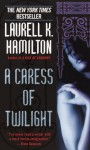 A Caress of Twilight - Laurell K. Hamilton