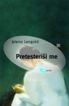 Pretesteriši me - Jelena Lengold