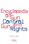Encyclopedia Of Gun Control And Gun Rights - Glenn H. Utter