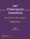 Poi Che Voi Non Volete - Jan Pieterszoon Sweelinck