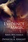 An Evidence of Magic - Patricia A. Knight, Kris Michaels