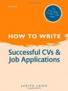 How to Write: Successful CVS and Job Applications - Judith Leigh