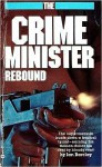 Crime Minister: Rebound - Book #3 - Ian Barclay