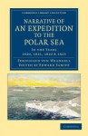 Narrative of an Expedition to the Polar Sea: In the Years 1820, 1821, 1822 and 1823 - Ferdinand Petrovich Von Wrangell, Edward Sabine