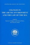 Changes in the Arctic Environment and the Law of the Sea - Myron H. Nordquist