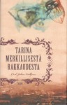 Tarina merkillisestä rakkaudesta - Carl-Johan Vallgren, Tarja Teva