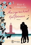 Ausgerechnet Kalifornien - Elli C. Carlson