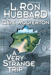 A Very Strange Trip - L. Ron Hubbard, Dave Wolverton