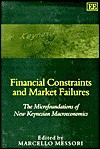 Financial Constraints And Market Failures: The Microfoundations Of The New Keynesian Macroeconomics - Marcello Messori