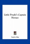 Little Prudy's Captain Horace - Sophie May