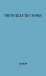 The Third British Empire. - Alfred Eckhard Zimmern