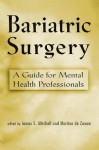 Bariatric Surgery: Psychosocial Assessment and Treatment - James E. Mitchell, Martina de Zwaan