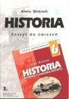 Historia 6. Opowiem Ci ciekawą historię. zeszyt ćwiczeń - Anna Wołosik