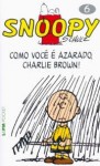 Como Você É Azarado, Charlie Brown! (Snoopy, #6) - Charles M. Schulz