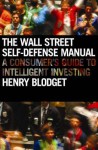 The Wall Street Self Defense Manual. By Henry Blodget - Henry Blodget