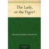 The Lady, or the Tiger? - Frank R. Stockton