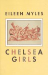 Chelsea Girls - Eileen Myles