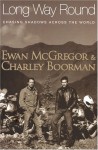 Long Way Round - Ewan McGregor, Charley Boorman