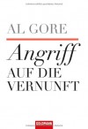 Angriff Auf Die Vernunft - Al Gore, Friedrich Pflüger, Enrico Heinemann