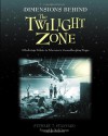 Dimensions Behind the Twilight Zone: A Backstage Tribute to Television's Groundbreaking Series - Stewart T. Stanyard, Neil Gaiman