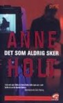 Det som aldrig sker (Vik & Stubø #2) - Anne Holt